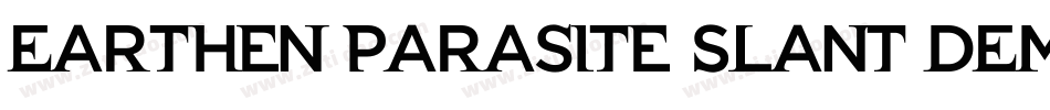 Earthen Parasite Slant DEMO字体转换